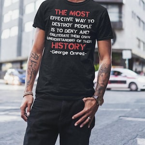 Orwell Quote History T-Shirt | George Orwell Political Shirt | 1984 Inspired Quote Tee | Truth Awareness Graphic | Unisex Gildan T-Shirt