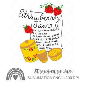 May include: A digital illustration of a recipe for strawberry jam. The recipe includes 3 cups of strawberries, 2 cups of sugar, and instructions to clean, wash, and drain the berries before adding sugar. The recipe also instructs to boil the mixture for 18-20 minutes and then pour into jars and seal. The illustration includes a jar of jam, a small bowl, and a small cup. The text "Strawberry Jam" is written in a handwritten font.