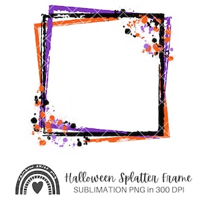 Halloween Sublimation PNG Splatter Frame in Purple Orange and Black 300 DPI Digital Download Commercial Use