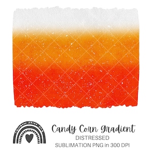 May include: A digital graphic of a candy corn gradient in orange, yellow, and white colours. The gradient has a distressed, textured look. The text "Candy Corn Gradient" is below the image, along with the text "Distressed" and "Sublimation PNG in 300 DPI".