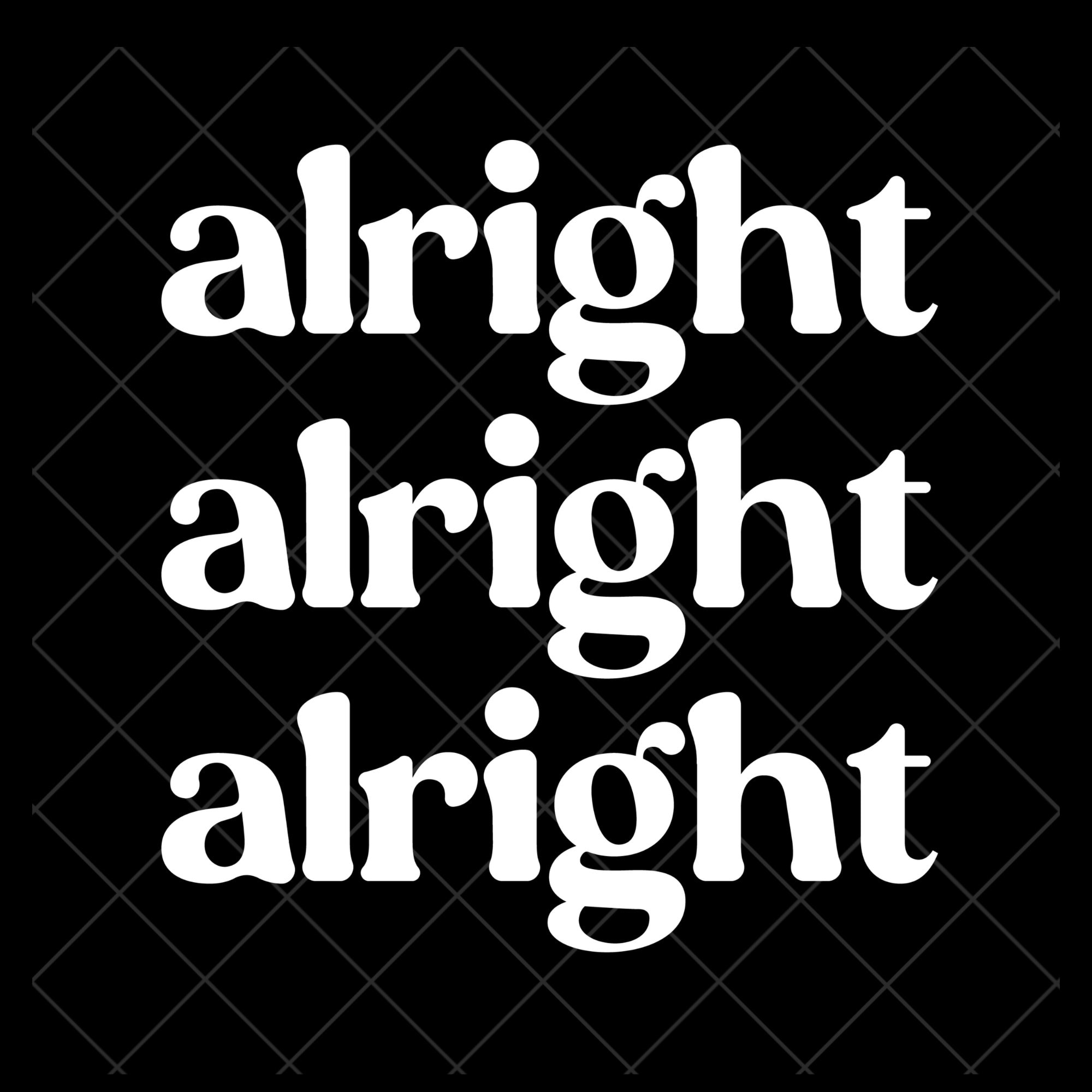 Alright Alright Alright Sublimation PNG | Burnt Orange White Black ...