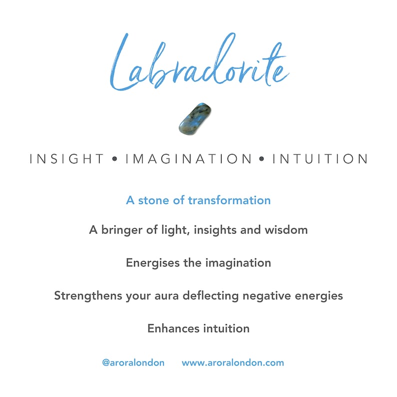May include: Labradorite crystal, a stone of transformation, bringing light, insights, and wisdom. It energises the imagination, strengthens the aura, deflects negative energies, and enhances intuition. @aroralondon www.aroralondon.com