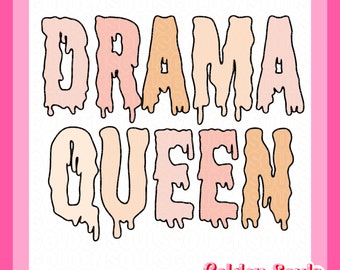 May include: Digital download of a graphic design featuring the text "Drama Queen" in dripping, colorful letters. The letters are outlined in black and filled with shades of pink, orange, and yellow.