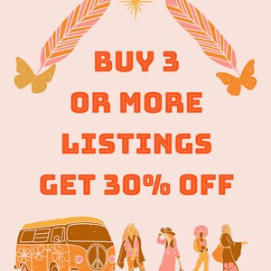 May include: A retro-style graphic with a vintage van, flowers, and feathers in orange and pink hues. The text reads "BUY 3 OR MORE LISTINGS GET 30% OFF".