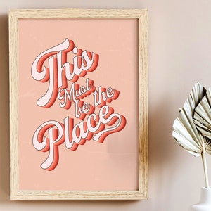 Retro 70s Home Decor, 70s Wall Art, 70s Decor, Pink and Blush, Retro Home Decor, This Must Be The Place, Hippie Quotes, Vintage Poster