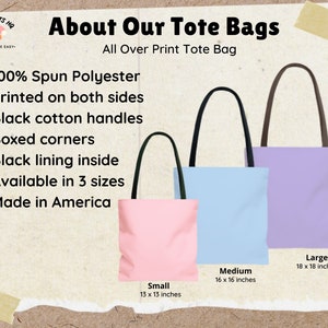 May include: Three tote bags in different sizes: small, medium, and large. The bags are made of 100% spun polyester and have black cotton handles. They are printed on both sides and have a black lining inside. The bags are available in three sizes: 13 x 13 inches, 16 x 16 inches, and 18 x 18 inches.