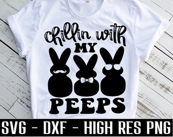 Chillin' With My Peeps Svg, Kid's Easter svg, Easter Peeps shirt Svg, Cool Peeps Svg Boy's Easter Svg for cricut My Peeps Svg PNG DXF