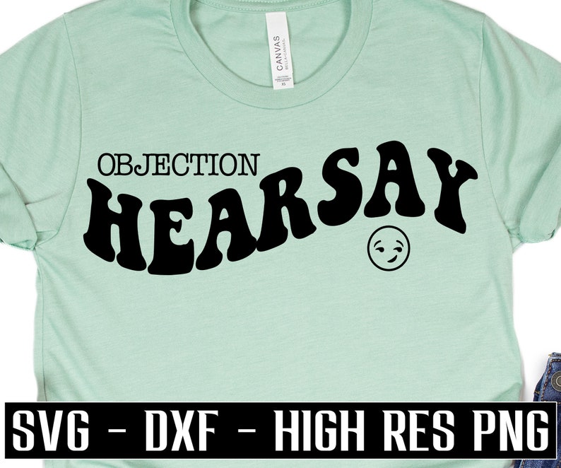 Objection Hearsay SVG Groovy Font Svg Funny Court Svg Lawyer Etsy Ireland