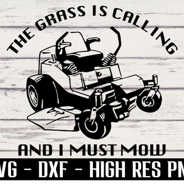 The grass is calling and I must mow SVG, Dad svg, Father's Day svg riding mower svg grass lawn svg lawn mower SVG cricut svg sublimation png