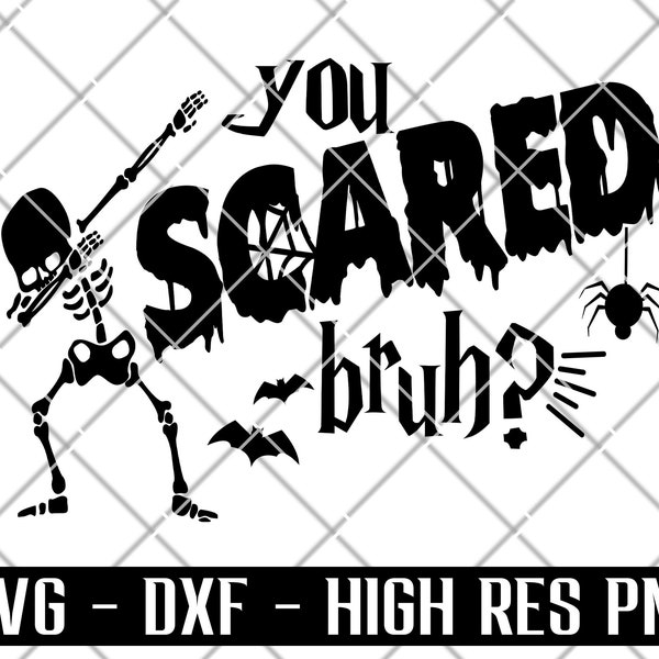 Halloween SVG Kids Halloween SVG Skeleton svg dabbing skeleton svg you scared bro svg funny boys fall dxf for cricut and silhouette crafting