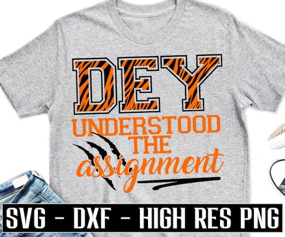 DEY understood the assignment svg, Bengals SVG, who dey svg, Bengals  football Shirt svg dxf diy cincinatti shirt svg cricut sublimation png