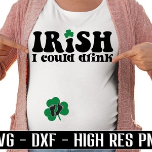 Irish I could drink svg, St Patrick's day svg, lucky Irish pregnancy svg, dxf, baby reveal svg spring png SVG maternity announcement, cricut