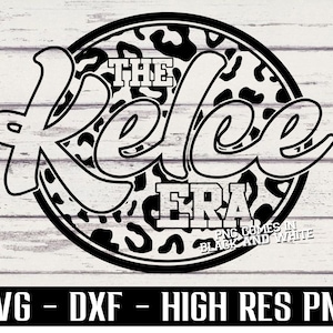 The Kelce Era svg, Swift SVG, 87 svg, Taylor Chiefs leopard print, Kansas City SVG, Chiefs svg, chiefs shirt svg, KC cricut sublimation png