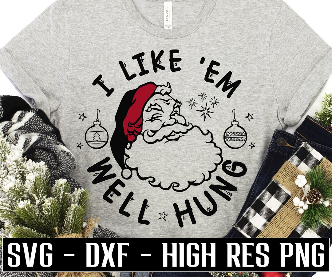 I Like Em Well Hung SVG Naughty Santa Svg Funny Christmas Ornaments