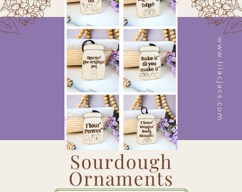 May include: Six wooden ornaments shaped like jars with various sourdough-themed sayings. The sayings include "In my sourdough era", "Loaf at first bite", "Starter? The original pet", "Bake it til you make it", "Flour Power", and "Flour, Water, Salt, Magic". The ornaments are displayed on a white background with a purple border.