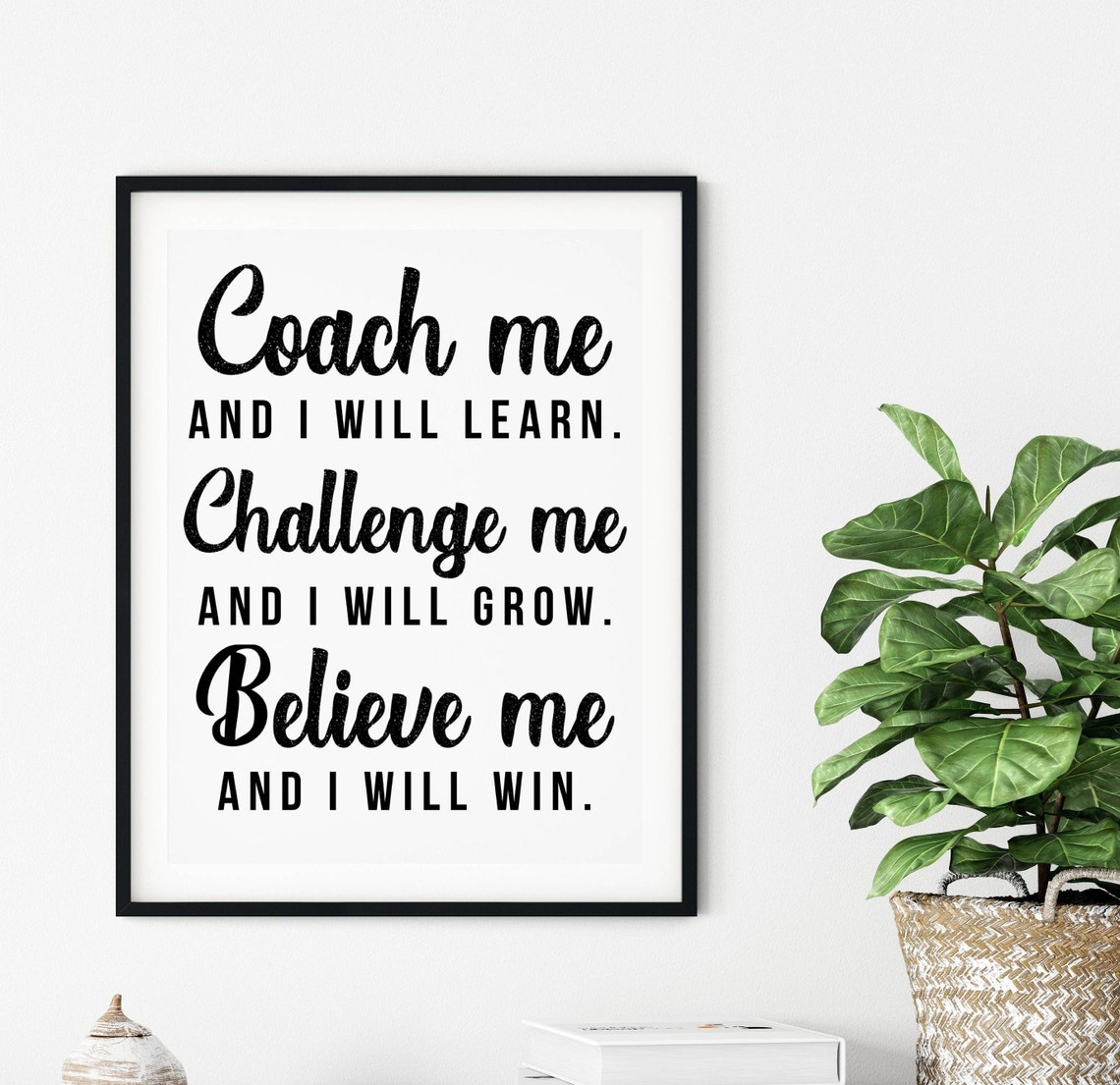 Coach me i will learn Challenge me i will grow Believe me i Etsy