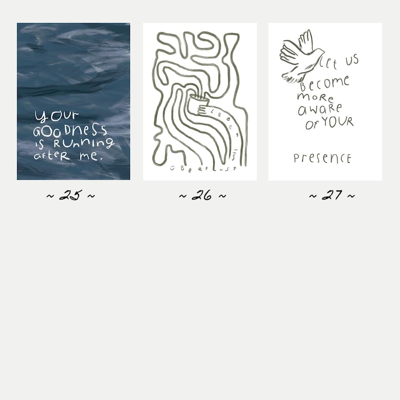 May include: Three minimalist art prints. The first features the text "Your Goodness is Running after me" over a blue background. The second has a line drawing. The third shows a dove and the text "Let us Become more aware of your Presence."