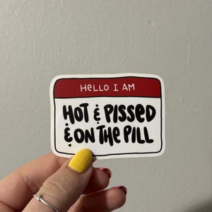 Hot, Pissed, On The Pill Name Tag | Heathers Off-Broadway Musical Handlettered Vinyl Sticker