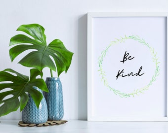 Be Kind | Inspirational Quotes | Be Kind Unframed Print | Motivational | Quote Print | New home gift