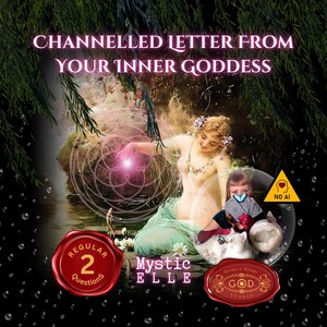 May include: An image with the text "CHANNELLED LETTER FROM YOUR INNER GODDESS". It features a woman in a flowing gown, a girl with a cat, and various logos, including "Mystic ELLE" and "Garden of Delight GOD Studio".
