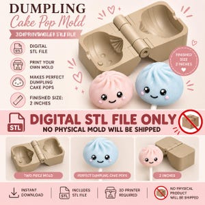 May include: A beige two-piece hinged mold for creating dumpling-shaped cake pops, accompanied by finished pink and blue cake pops with smiling faces. The text reads DUMPLING CAKE POP MOLD, DIGITAL STL FILE, and FINISHED SIZE 2 INCHES.