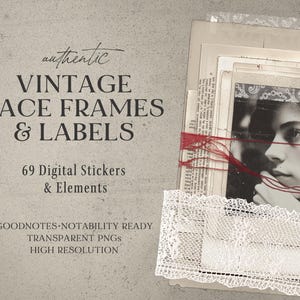 May include: A stack of vintage paper ephemera with a black and white photo, tied with red thread, and a white lace border. The text reads "authentic VINTAGE LACE FRAMES & LABELS" and "69 Digital Stickers & Elements."