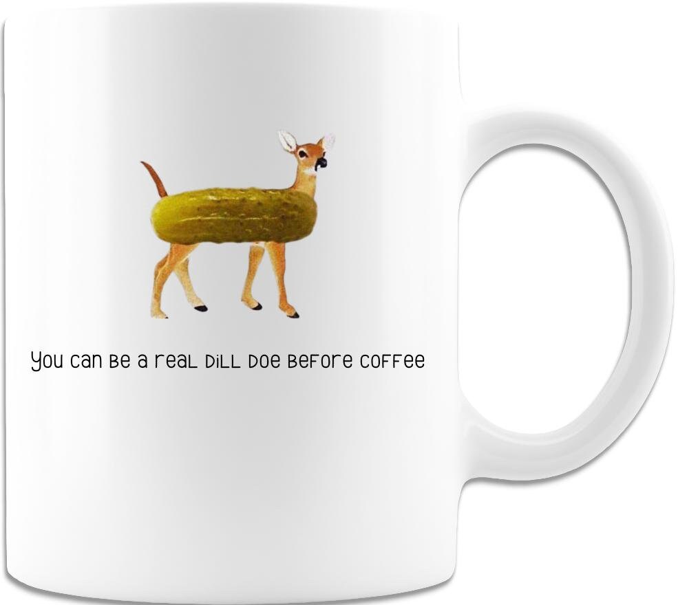 Pickle Joke Real Dill Doe Hilarious Gift Meme Mug 11oz Etsy