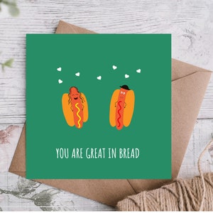 You Are Great In Bread Valentinstag Liebe Jahrestag Grußkarte - Essen Hot Dog Lustige Rude Pun Cartoon