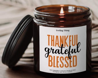 Thankful Grateful Blessed Scented Soy Candle, Thank You Gift for Thanksgiving Dinner, Thank You Gift for Best Friend, Coworker Grateful Gift