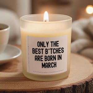 Funny March Birthday Candle Gift for Best Friend, 21st Birthday, Personalized Gift,  Zodiac Candle Gift for Her, Birthday Party Gifts, Gifts