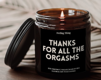 Thanks For All The Orgasms, Valentines Day Gift For Him, Candle, Valentines Day Gift For Boyfriend, Gift For Husband, Birthday Gift For Him