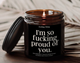 I'm so F*cking Proud of You Candle Gift, Graduation Gift, Funny Graduation Gift, Graduation Gift For Friend, Graduation Gift for Bestfriend