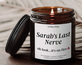 Last Nerve Candle, Funny Candle, Personalized Candle Gift, Custom Name Candle, Funny Gift, Last Nerve Gift,Mom Gift , BFF Gift, Gift for Her
