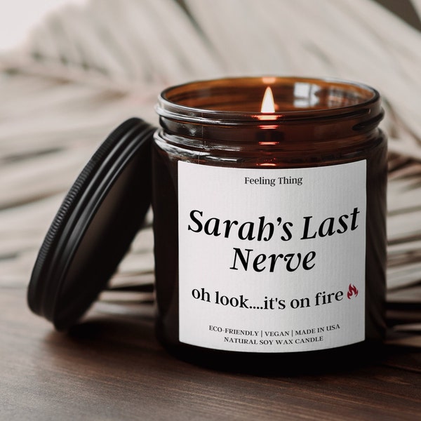 Last Nerve Candle, Funny Candle, Personalized Candle Gift, Custom Name Candle, Funny Gift, Last Nerve Gift,Mom Gift , BFF Gift, Gift for Her