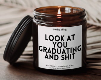 Look At You Graduating And Shit Graduation Gift College Graduation 2024 Graduation Gifts Graduation Party Graduation Favor Graduation Candle