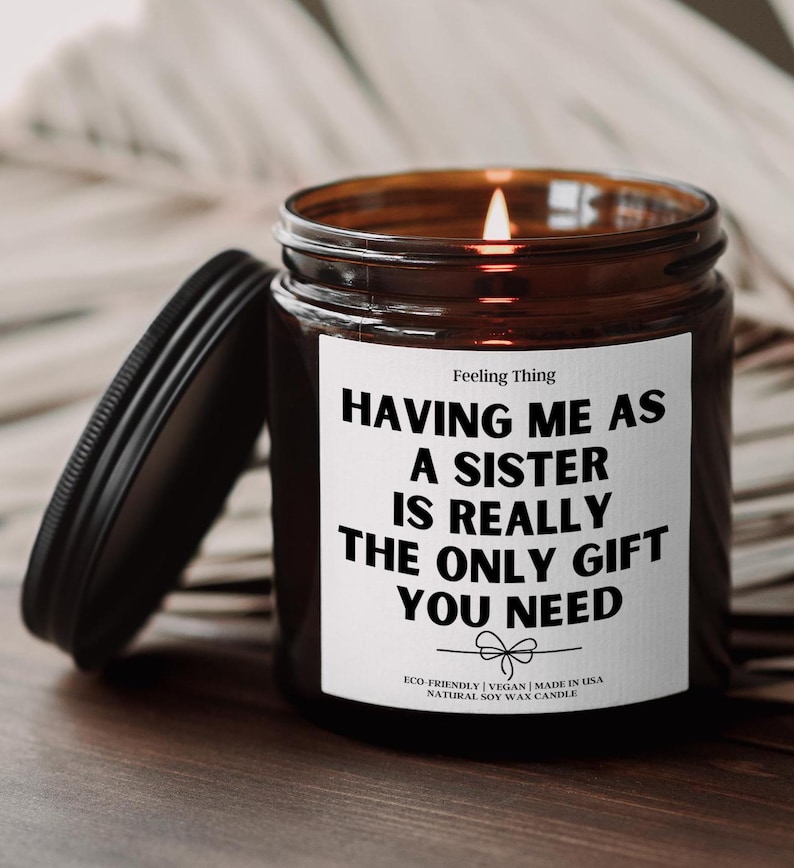 Funny Gift For Sister, Sister Christmas Gift, Having Me As A Sister Candle, Gift for Sister Funny Sibling Gift, Sister Birthday Gift, Sister
