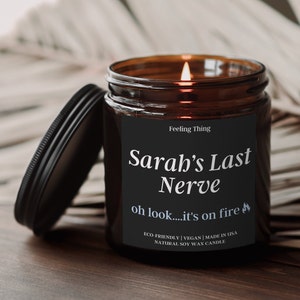 Personalized Candle Gift, Last Nerve Candle, Funny Candle, Custom Name Candle, Funny Gift, Birthday Gift, Mom Gift, BFF Gift, Gift for Her