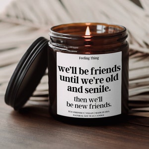 Best Friend Candle Gift for Her, We Will Be Friends Until We’re Old Gift for Best Friend Birthday, Birthday Friend Gifts, BFF Christmas Gift