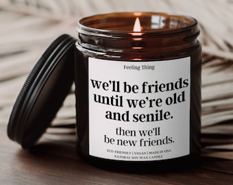 Best Friend Candle Gift for Her, We Will Be Friends Until We’re Old Gift for Best Friend Birthday, Birthday Friend Gifts, BFF Christmas Gift
