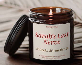 Holiday Gift Personalized Candle Gift, Last Nerve Candle, Funny Candle, Custom Name Candle, Funny Gift, Birthday Gift BFF Gift, Gift for Her