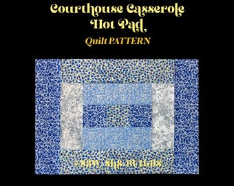 Casserole Hot Pad PATTERN, Courthouse Casserole quilt pattern, Quilted trivet, Hot pad tutorial, PDF quilt pattern
