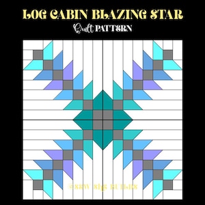 Log Cabin Blazing Star Quilt Pattern, Star quilt block, Log Cabin variation quilt, Log cabin flower quilt pattern, Digital PDF quilt pattern