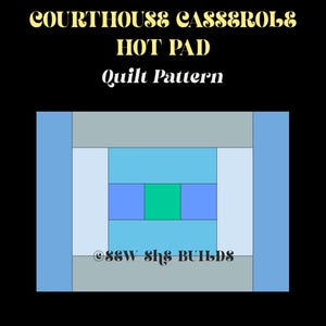 Casserole Hot Pad PATTERN, Courthouse Casserole quilt pattern, Quilted trivet, Hot pad tutorial, PDF quilt pattern