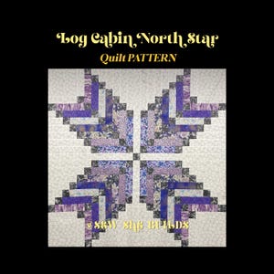 Op de afbeelding: Een quiltpatroon getiteld "Log Cabin, North Star" met een sterontwerp in tinten paars en grijs. Het quiltpatroon is gemaakt van stoffen stroken en heeft de tekst "Quilt Pattern" en "Sew She Builds".