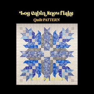 May include: A quilt pattern titled "Log Cabin Snowflake" with a snowflake design. The snowflake is made of blue, gray, and white fabric. The text "Quilt Pattern" is above the snowflake design. The designer's name is at the bottom.