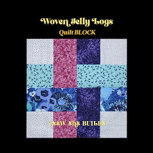 以下が含まれることがあります： 「Woven Jelly Logs Quilt BLOCK」の文字が金色で書かれたキルトブロック。紫、ピンク、青、白の色合いの様々な模様の生地を使った十字のデザインです。「@sew she builds」の文字が下にあります。