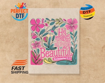 He Makes All Things Beautiful DTF-overdracht: christelijke opstrijkbare sticker met bloemen