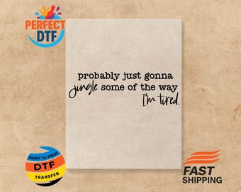 Funny Christmas DTF Transfer: Jingle Tired Holiday Humor Iron-On Decal