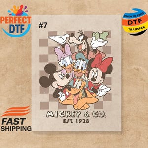 May include: A DTF transfer featuring a group of classic cartoon characters, including Mickey Mouse, Minnie Mouse, Donald Duck, and Goofy. The design is set against a checkered background with the text "MICKEY & CO. EST. 1928".