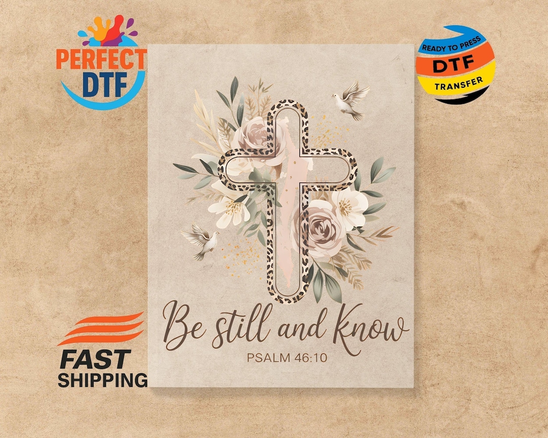 Be Still and Know DTF Transfer: Floral Christian Ready to Press Bible ...